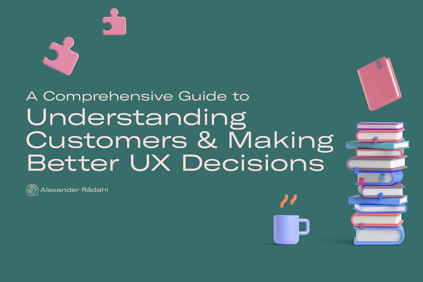 User research: a comprehensive guide to understanding customers and making better ux decisions