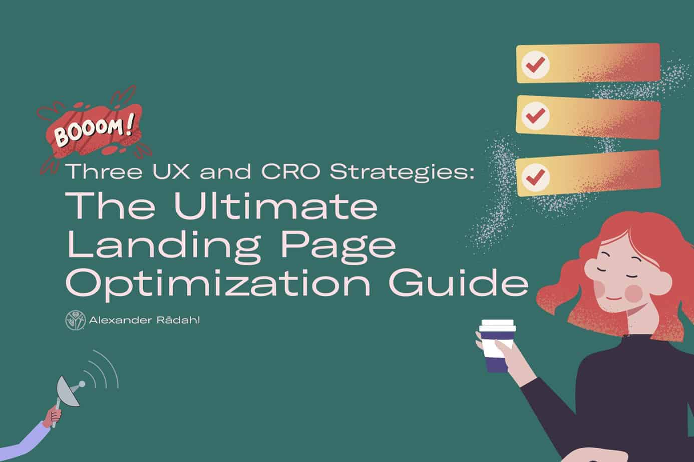 The ultimate landing page optimization guide: 3 ux and conversion rate optimization strategies