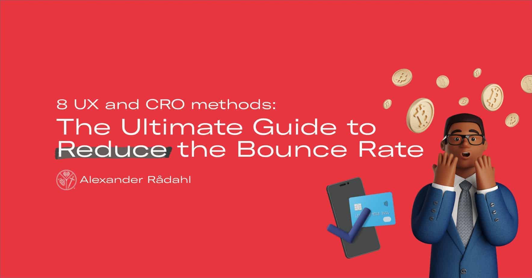 The Ultimate Guide: 8 Ways to Reduce the Bounce Rate and Increase Conversions on Your Website