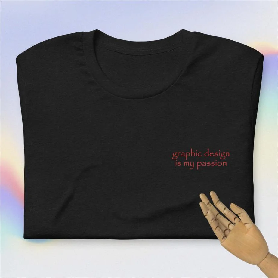 graphic design is my passion embroidery T-Shirt - Image 3