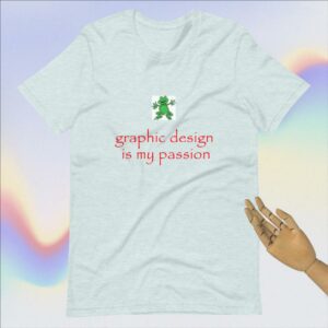 graphic design is my passion T-Shirt