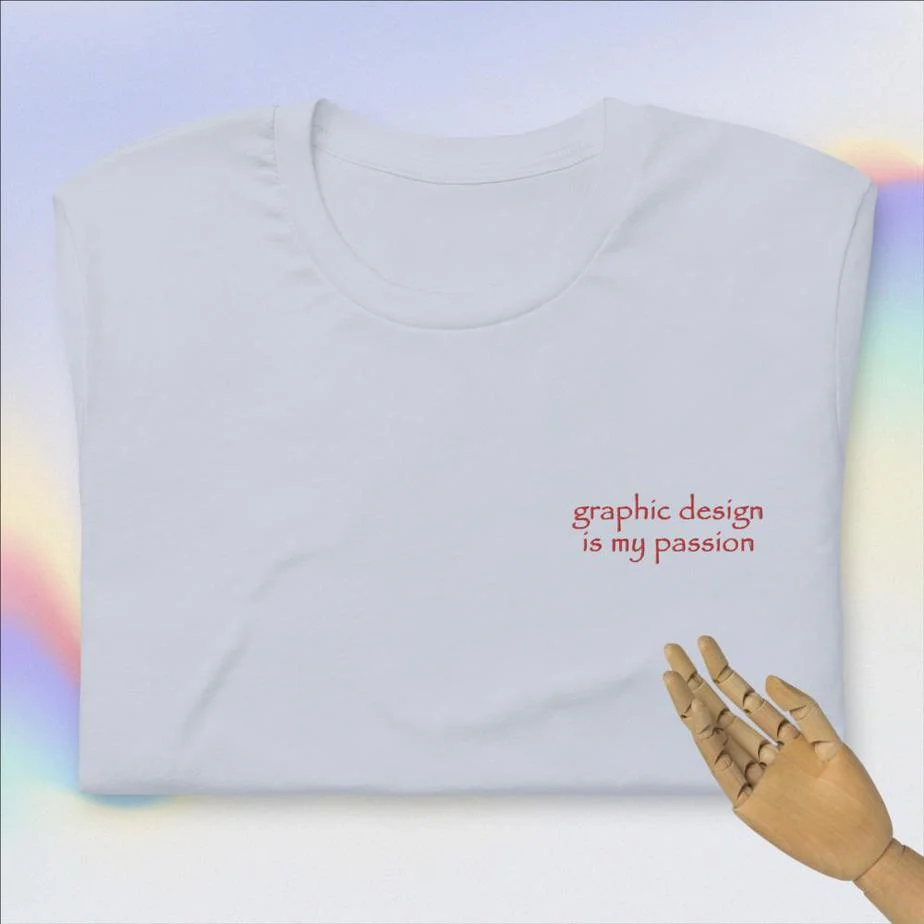 graphic design is my passion embroidery T-Shirt - Image 6