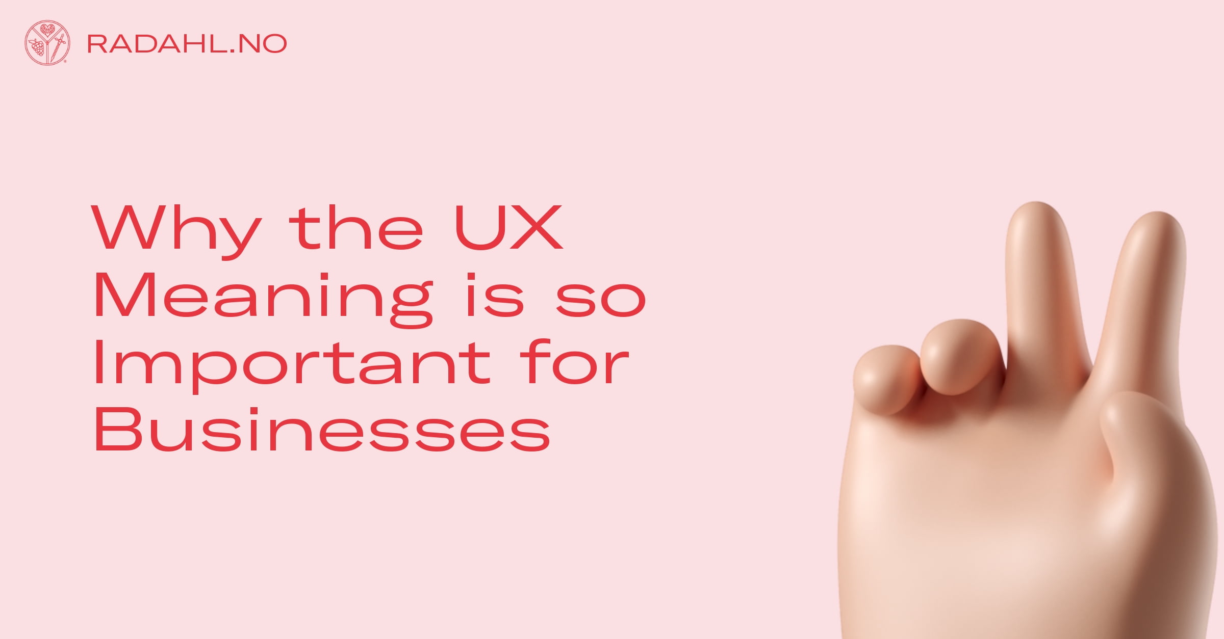 Why the UX Meaning is so Important for Businesses