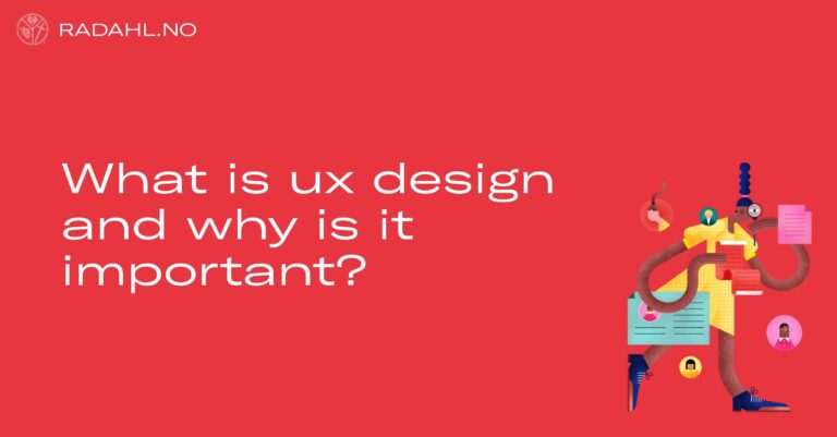 What is ux design and why is it important?