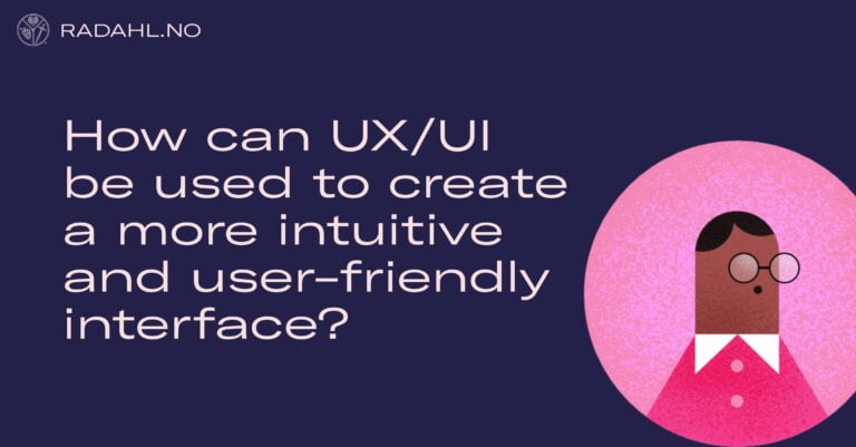 How can UX/UI be used to create a more intuitive and user-friendly interface?