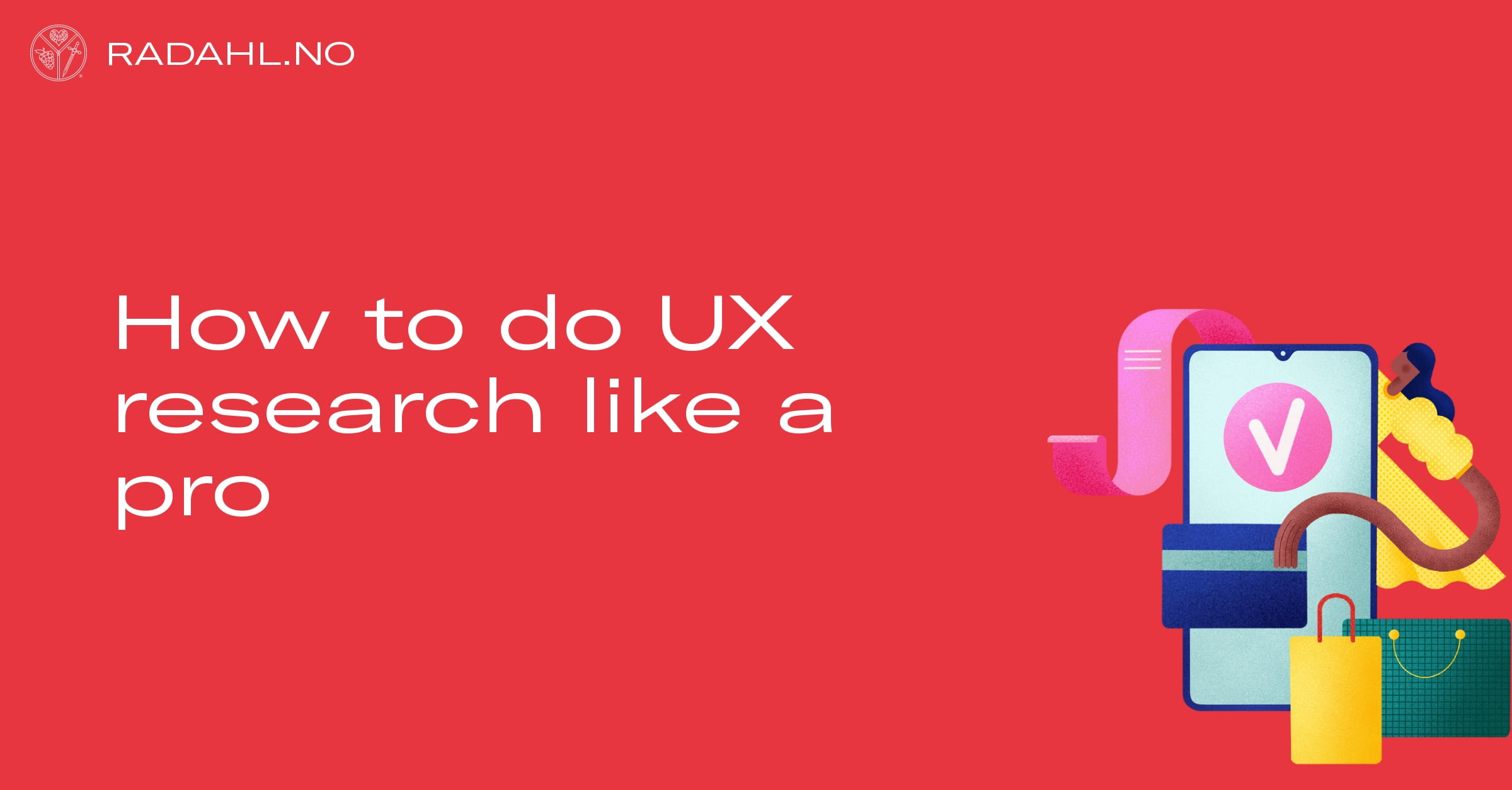 how-to-do-ux-research-like-a-pro-alexander-r-dahl